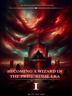 cover image of Becoming a Wizard in the Primordial Era